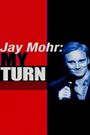 Jay Mohr: My Turn