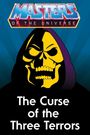 He-Man and the Masters of the Universe: The Curse of the Three Terrors