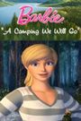 Barbie: A Camping We Will Go