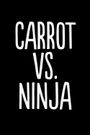 Carrot Vs Ninja