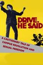 Drive He Said: A Cautionary Tale of Campus Revolution and Sexual Freedom