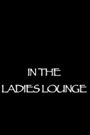 In the Ladies Lounge