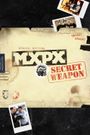 MXPX: How to Build a Secret Weapon