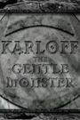Karloff, the Gentle Monster
