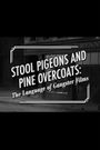 Stool Pigeons and Pine Overcoats: The Language of Gangster Films