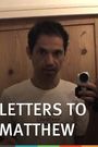 Letters to Matthew