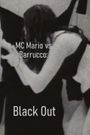 MC Mario vs. Barrucco: Black Out