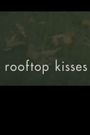 Rooftop Kisses