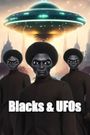 The Chronicles of Bullet Head: Blacks & UFOs