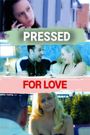 Pressed for Love