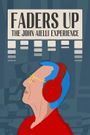 Faders Up: The John Aielli Experience