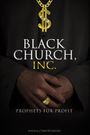 Black Church, Inc.: Prophets for Profit