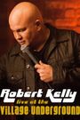 Robert Kelly: Live at the Village Underground