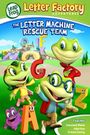 Leap Frog Letter Factory Adventures: The Letter Machine Rescue Team