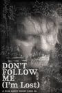 Don't Follow Me: I'm Lost
