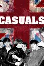 Casuals: The Story of the Legendary Terrace Fashion