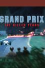 Grand Prix: The Killer Years