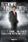 Steve Harvey: Don't Trip... He Ain't Through with Me Yet