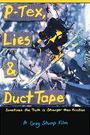 P-Tex, Lies & Duct Tape