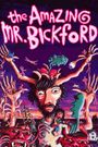 The Amazing Mister Bickford