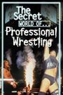 The Secret World of Professional Wrestling