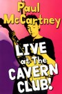 Paul McCartney: Live at the Cavern Club