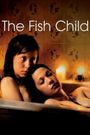 The Fish Child