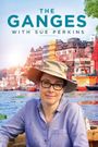 The Ganges with Sue Perkins