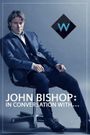 John Bishop: in Conversation With