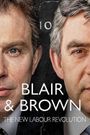 Blair & Brown: The new Labour revolution