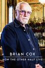 How the Other Half Live with Brian Cox