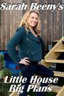 Sarah Beeny's Little House, Big Plans