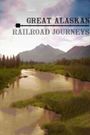 Great Alaskan and Canadian Railroad Journeys