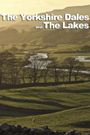 The Yorkshire Dales And The Lakes