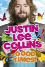 Justin Lee Collins: Good Times