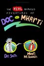 The Real Animated Adventures of Doc and Mharti