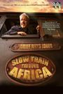 Slow Train Through Africa