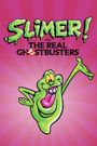 Slimer! And the Real Ghostbusters