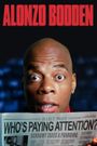 Alonzo Bodden: Who's Paying Attention