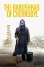 The Babushkas of Chernobyl