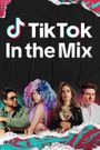 TikTok in the Mix
