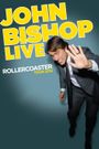 John Bishop Live: The Rollercoaster Tour