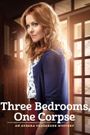 Three Bedrooms, One Corpse: An Aurora Teagarden Mystery