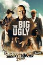 The Big Ugly