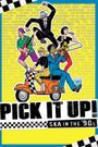 Pick It Up! - Ska in the '90s