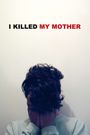 I Killed My Mother