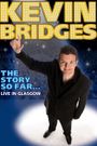 Kevin Bridges: The Story So Far - Live in Glasgow