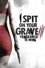I Spit on Your Grave: Vengeance Is Mine