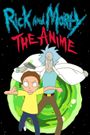 Rick and Morty: The Anime