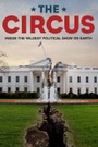 The Circus: Inside the Greatest Political Show on Earth